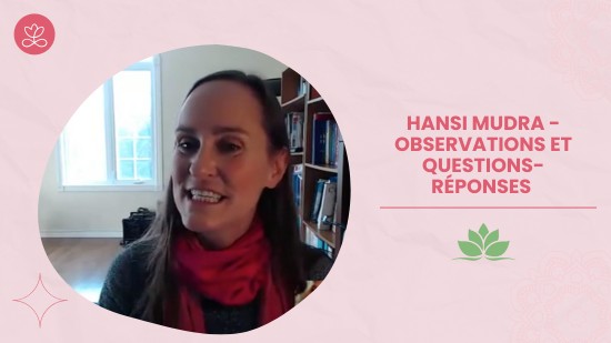 1.9- Hansi Mudra - Observations et questions-réponses (3 minutes)